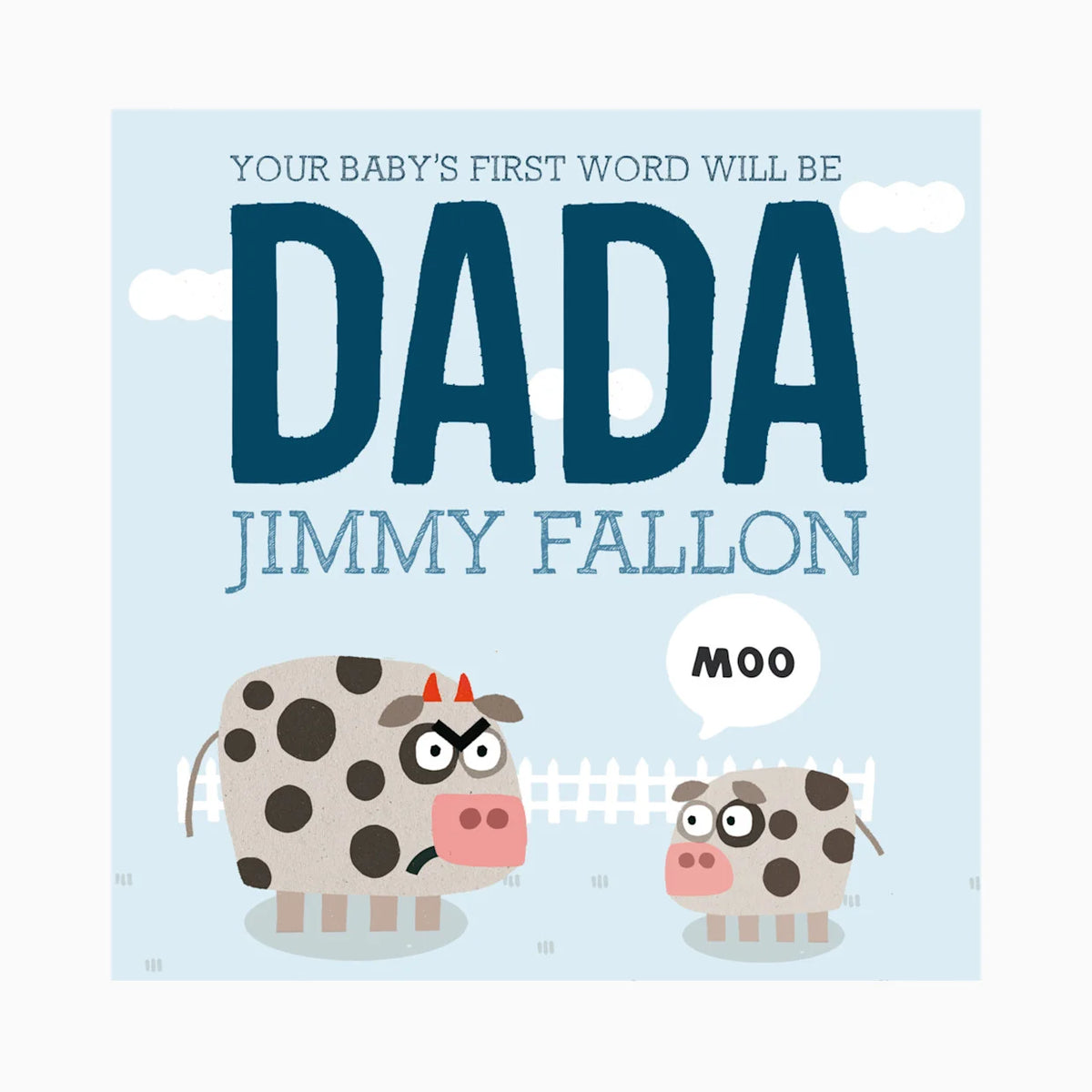 Your Baby's First Word Will Be DADA
